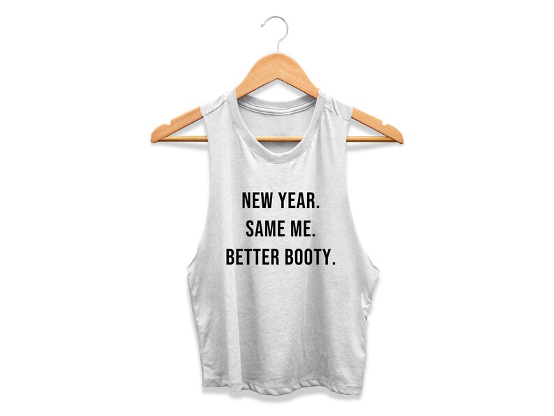 New Year Same Me Better Booty Running Shirt Workout Motivation Gym Shirts Women Boxing Shirt Gym Motivation