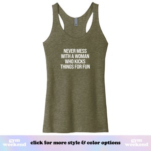 Kickboxing Tank Top | Kickboxing Shirt | Funny Workout Tank | Kickboxer Gift | Never Mess with a Woman Who Kicks Things for Fun