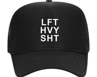 LFT HVY SHT - Gym, Lifting, Workout Trucker Hat