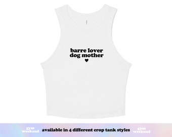 Barre Crop Top | Barre Tank Top | Dog Mom Shirt | Women's Barre Shirt | Barre Instructor | Barre Lover Dog Mother