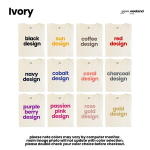 a collection of t-shirts in various colors, including black, white, yellow, red, navy, cobalt, coral, charcoal, purple, berry, passion, pink, gold, and rose gold. The text "Ivory" is visible, and the image is described as a collage of multiple images. The text advises that the colors may vary by computer monitor, and the main image photo will not update with color selection, but it also suggests that double-sheet your color choice before checkout.