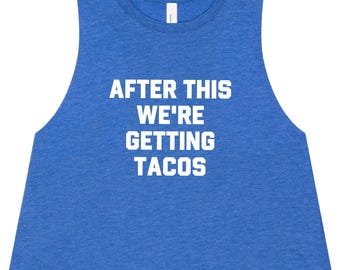 Camiseta corta sin mangas / Camiseta de entrenamiento para mujer "Después de esto comemos tacos"