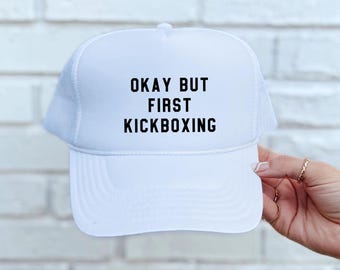 Okay But First Kickboxing Hat - Mesh Back Trucker Style