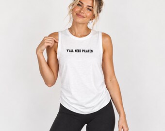 Y'all Need Pilates Muscle Tank Top - Women's Workout Apparel