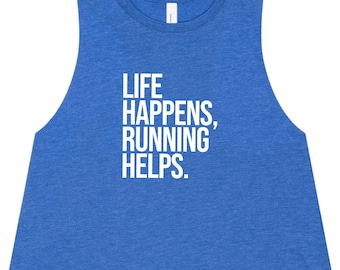 Running Tank Top | Running Crop Top | Women&#39;s Running Tank | Marathon Runner Tank | Running Apparel | Life Happens Running Helps