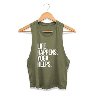 Yoga Tank Top | Yoga Crop Top | Women&#39;s Yoga Tank | Funny Yoga Shirt | Yoga Gift for Her | Life Happens Yoga Helps