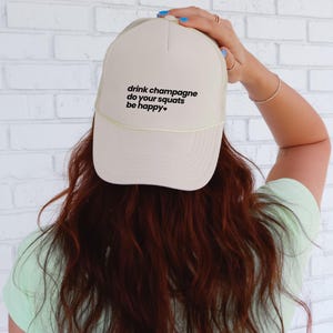 Drink Champagne Do Your Squats Be Happy - Gym, Workout Trucker Hat