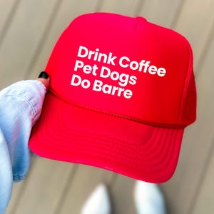 Drink Coffee Pet Dogs Do Barre | Barre Hat | Workout Hat | Barre Gift for Her | Gym Trucker Hat | Gym Weekend Apparel