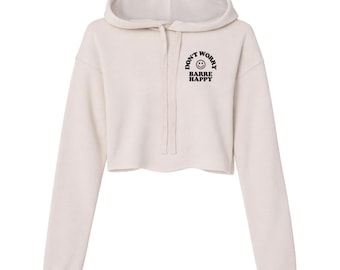 Don't Worry Barre Happy - Women's Cropped Gym Hoodie