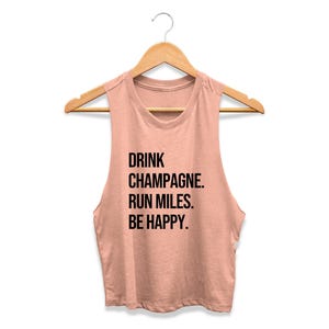 Running Crop Top | Running Shirt | Marathon Runner | Running Tank | 5K Shirt | Drink Champagne Run Miles Be Happy