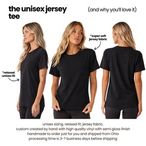 The image is a collage of three photos of a woman wearing a black unisex t-shirt. The first photo shows the woman from the front, the second photo shows her from the side, and the third photo shows her from the back. The text above the images provides information about the features of the t-shirt, including its relaxed fit, soft jersey fabric, and custom-made design.