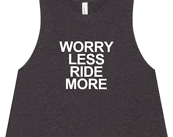 Worry Less Ride More - Women's Cycling Shirt, Crop Tank