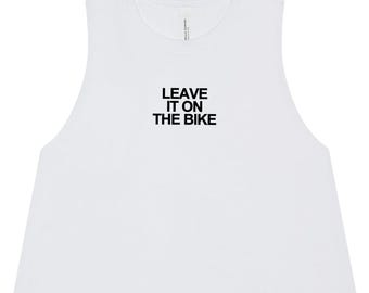 Leave it on the Bike - Women's Cycling Crop Tank Top