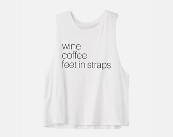 Pilates Crop Top | Pilates Tank Top | Pilates Reformer | Funny Pilates Shirt | Gym Crop Top | Workout Tank Top | Wine Coffee Feet in Straps