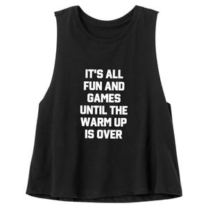 Funny Workout Crop Top - It's All Fun and Games Until the Warm Up is Over