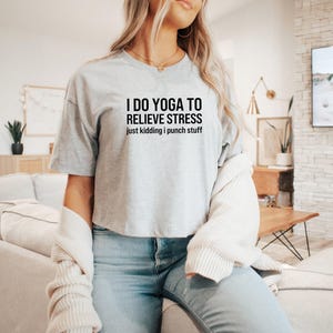 I Do Yoga to Relieve Stress Just Kidding I Punch Stuff - Women's Boxing Crop Tee