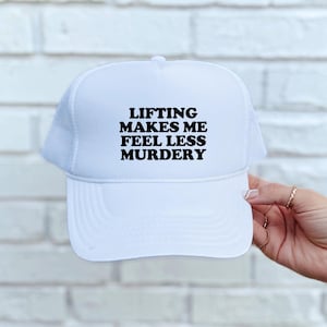 Lifting Makes Me Feel Less Murdery - Gym, Workout Trucker Hat