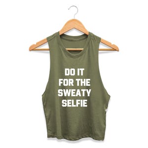 Workout Shirts for Women | Motivational Shirt | Running Shirt for Her | Boxing Tank Top | Gym Tank | Yoga Tank | Do It For The Sweaty Selfie