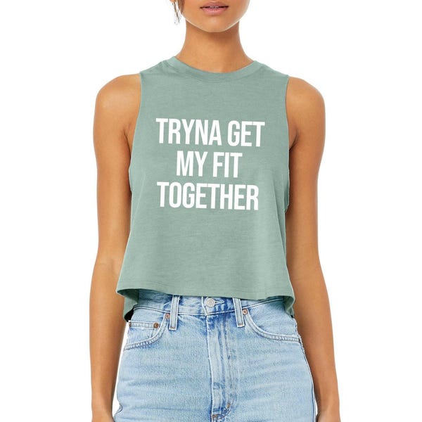 Tryna Get My Fit Together Gym Crop Top | Women's Workout Tank
