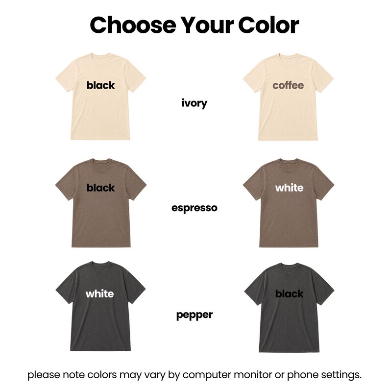 a collection of six t-shirts in different colors, including black, ivory, coffee, black, espresso, white, and pepper. The text above the t-shirts reads "Choose Your Color" and below the t-shirts, it says "Please note colors may vary by computer monitor or phone settings."