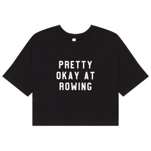 Pretty Okay at Rowing | Rowing Crop Tee | Rowing Shirt | Funny Gym Shirt | Workout Crop Top | Rowing Shirt Women | Gym Weekend Apparel