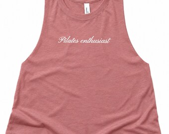 Pilates Enthusiast - Women's Workout, Gym Crop Tank Top