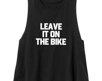 Leave it on the Bike - Women's Indoor Cycling Crop Tank Top