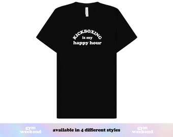 Kickboxing is my Happy Hour | Kickboxing Shirt | Kickboxing Gifts | Muay Thai Shirt | Jiujitsu Shirt | Kickboxer T-Shirt