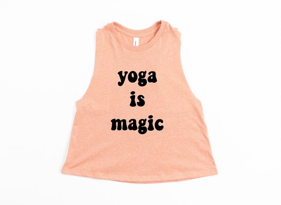 Cropped Yoga is Magic Tank, Women's Yoga Tank, Hot Yoga Tank, Yoga Crop  Top, Funny Yoga Tank, Women's Yoga Shirt, Workout Crop Top, Gym Tank