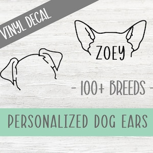 May include: Black and white outline of a dog's ears with the text "ZOEY" underneath. The text "VINYL DECAL" is in the top left corner. The text "100+ BREEDS" is in the middle of the image. The text "PERSONALIZED DOG EARS" is at the bottom of the image.