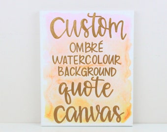 Custom Ombre Watercolor Canvas, Custom Quote Canvas, Custom Quote Sign, Brushstroke Quote Art, Personalized Quote Gift, Quote Home Decor