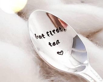 But First, Tea. Hand Stamped Engraved Spoon. Vintage Teaspoon. Tea Gift. Gift for Grandma.