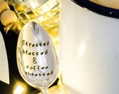 Stressed Blessed and Coffee Obsessed - Hand Stamped Engraved Spoon - Vintage Teaspoon - Coffee Gift