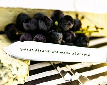 Sweet dreams are made of cheese - Hand Stamped Engraved Knife - Cheese Knife