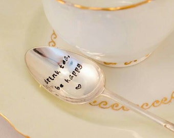 Drink Tea Be Happy. Hand Stamped Engraved Spoon. Vintage Teaspoon. Tea Drinker Gift. Gift for Grandma. Gift Under 15.