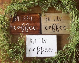 But First Coffee Sign Coffee Lovers Gift Wood Sign Kitchen Etsy