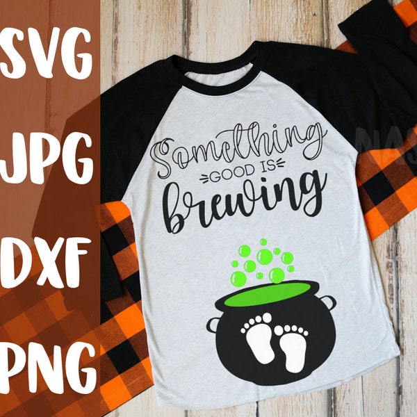 Something good is brewing, Halloween, Maternity svg, Pregnancy svg, Maternity shirt svg, Halloween maternity svg, SVG cut file, SVG