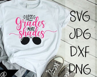 Less Grades More Shades, End Of School Year, SVG Cut File, Summer Vacation SVG, Teacher Svg, Instant Download, Cricut, Cameo