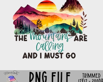Mountains Are Calling PNG -  Camping Sublimation Design - Instant Download PNG