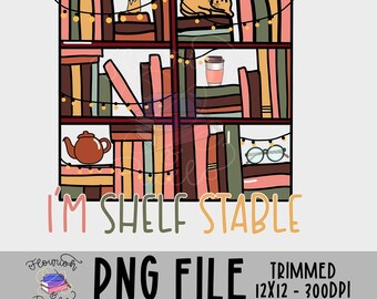 Shelf Stable, PNG For Sublimation, Book PNG, Booktok, Reading PNG, Book Lover Png, Printable Transfer, Instant Download