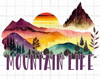 Mountain Life - Sublimation - PNG - Camping - Mountains - Instant Download - Printable - Transfer - Camping PNG - Mountains PNG