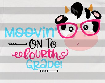 Mooving on to fourth grade - End of school year svg - mooving on svg - cow svg - heifer svg - svg cut file