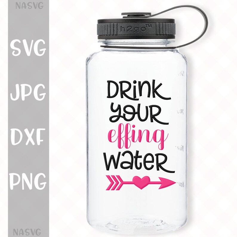 Download Clip Art Drink Your Effing Water Svg Fitness Bottle Tracker Svg Water Bottle Tracker Svg Water Tracker Svg Art Collectibles