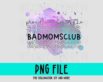 Proud Member Of The Bad Moms Club PNG, Sublimation, Instant Download, PNG File For Printing