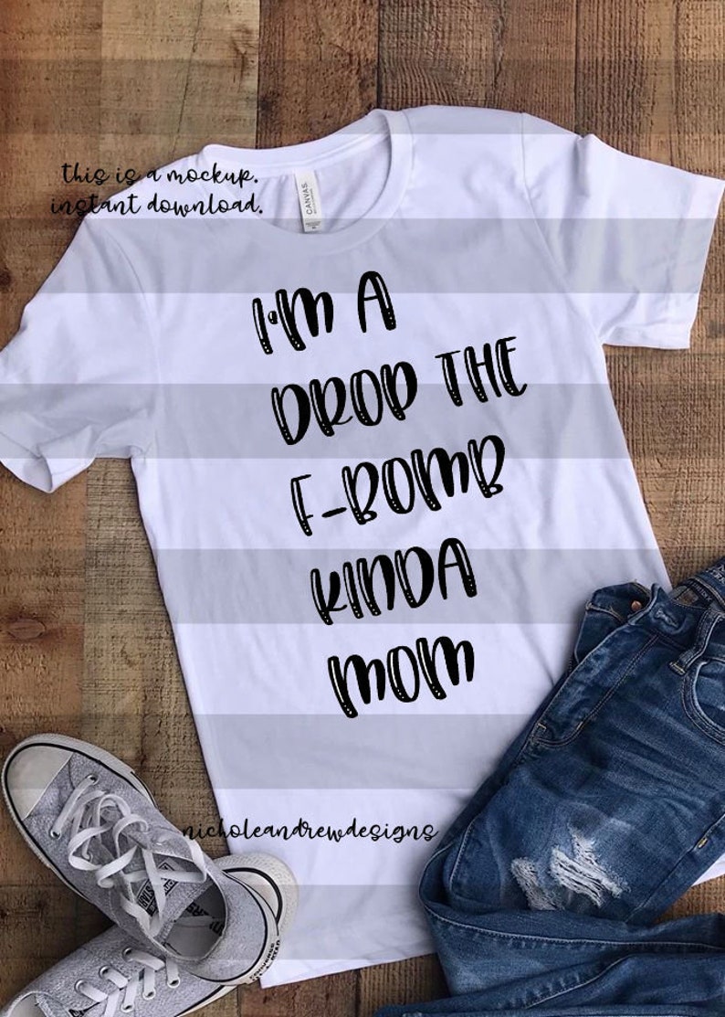 Download Mom shirt svg I'm a drop the f-bomb kinda mom mom svg | Etsy