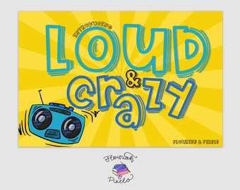 Loud And Crazy