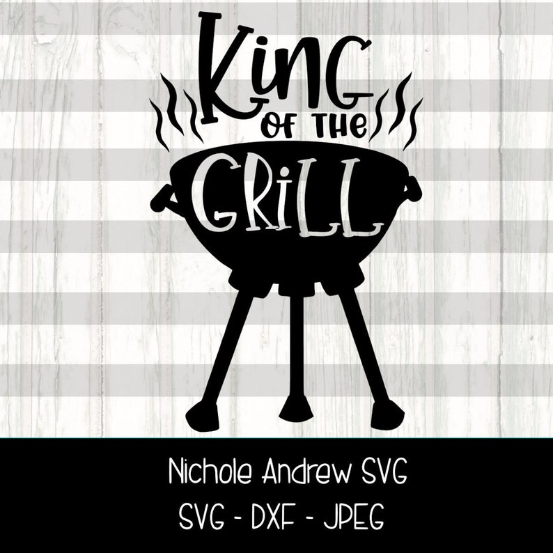 Download Father S Day Svg King Of The Grill Grilling Svg Etsy SVG, PNG, EPS, DXF File