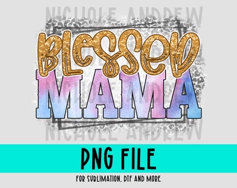 Blessed Mama - Sublimation - Printable - PNG - DTF - Instant Download - Printable Transfer