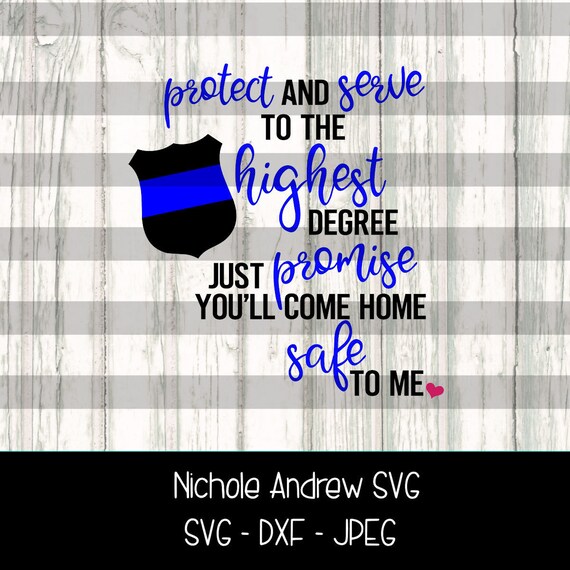 police svg protect and serve to the highest degree just etsy highest degree