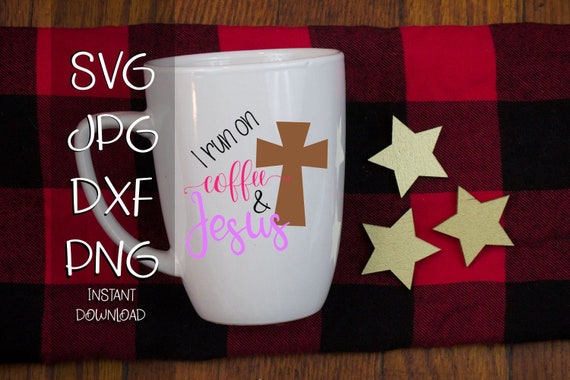 Download Free I Run On Coffee Jesus Svg Design Coffee Svg Jesus Svg Etsy SVG Cut Files